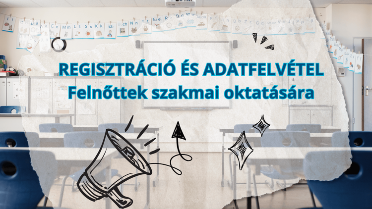 REGISZTRÁCIÓ ÉS ADATFELVÉTEL FELNŐTTEK SZAKMAI OKTATÁSÁRA