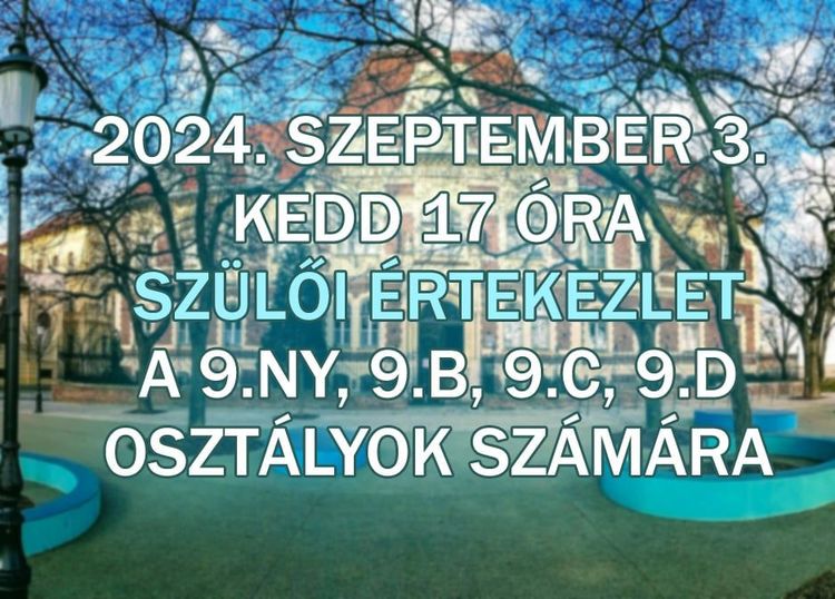 Szülői értekezlet 9.Ny/B/C/D osztályok számára